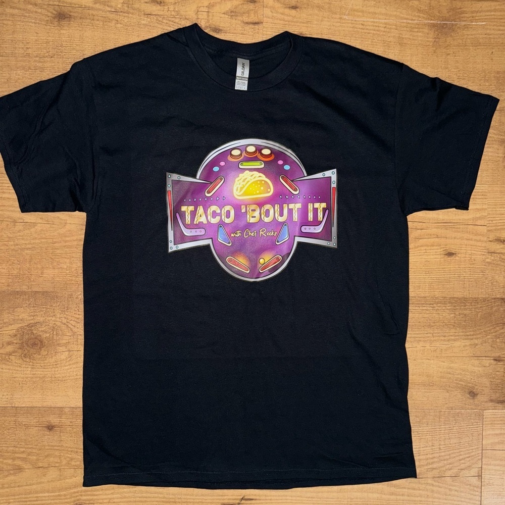 Limited Edition Pinball Edition Taco ‘Bout It with Chef Reekz Shirts